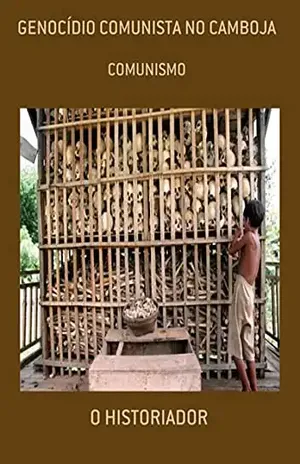 Genocídio Comunista No Camboja – O Historiador
