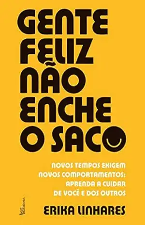 Gente feliz não enche o saco – Érika Linhares