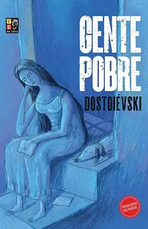 Gente pobre – Dostoiévski – Fiódor Dostoiévski