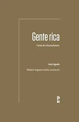 Gente rica: Cenas da vida paulistana - José Agudo