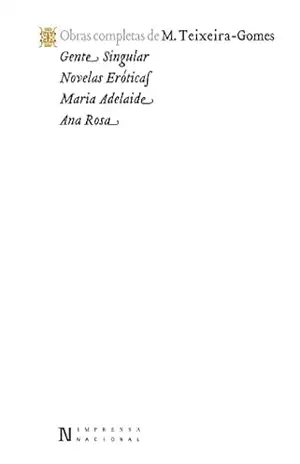 Gente Singular • Novelas Eróticas • Maria Adelaide • Ana Rosa – Nuno Júdice e Helena Carvalhão Buescu José Alberto Quaresma