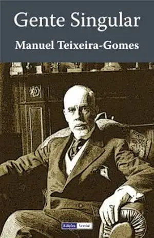 Gente Singular – Manuel Teixeira-Gomes