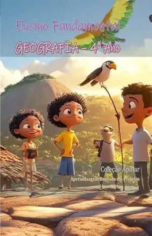 Geografia – 4o Ano – Caderno de Atividades: Coleção Apoiar BNCC (Geografia – Cadernos de Atividades) – João Fernando Vieira Noronha