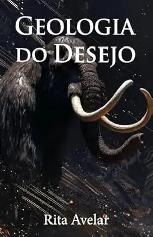Geologia do Desejo - Rita Avelar