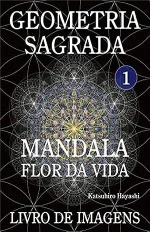 Geometria Sagrada 1, Mandala, Flor da vida, Livro de imagens. – Katsuhiro Hayashi
