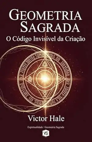 Geometria Sagrada – Victor Hale/ Virginia Santos