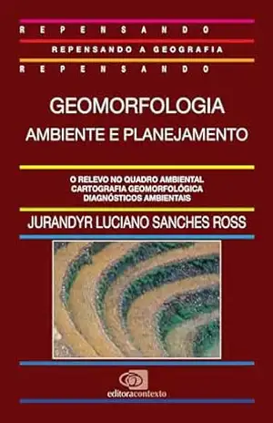Geomorfologia: ambiente e planejamento - Jurandyr Luciano Sanches Ross