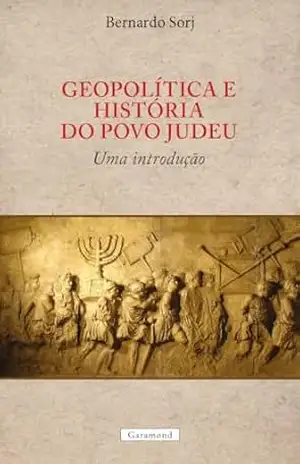 Geopolítica e história do povo judeu – Bernardo Sorj