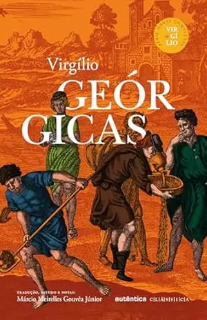 Geórgicas – Série Obras Completas de Virgílio – Virgílio