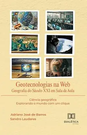 Geotecnologias na Web: geografia do século XXI em sala de aula – AJDB