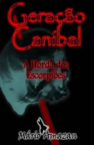 Geração Canibal: A Horda dos Escorpiões – Mário Amazan