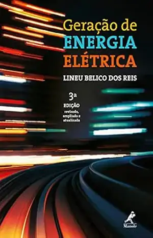Geração de energia elétrica 3a ed. - Lineu Belico dos Reis