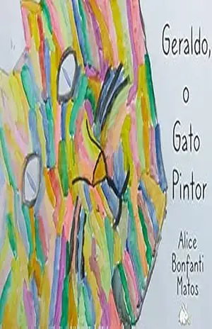 Geraldo, O Gato Pintor – Alice  Bonfanti Matos
