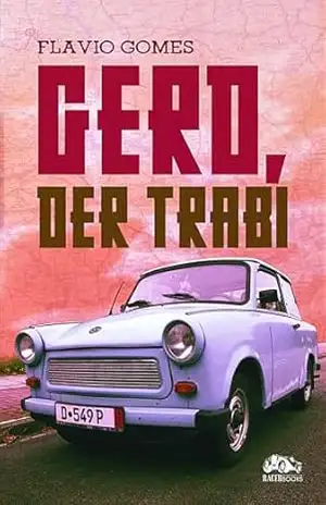 Gerd, der trabi - Flavio Gomes