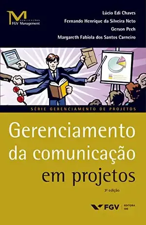 Gerenciamento da comunicação em projetos (FGV Management) - Lucio Edi Chaves