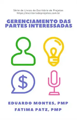 Gerenciamento das partes interessadas (escritoriodeprojetos.com.br) – Eduardo Montes