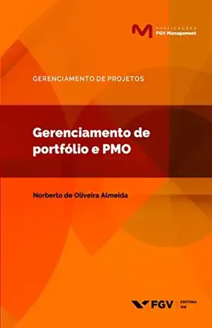 Gerenciamento de portfólio e PMO (Publicações FGV Management) - Norberto De Oliveira Almeida