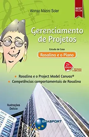 Gerenciamento de Projetos: Estudo de caso – Rosalina e o Piano – Alonso Mazini Soler