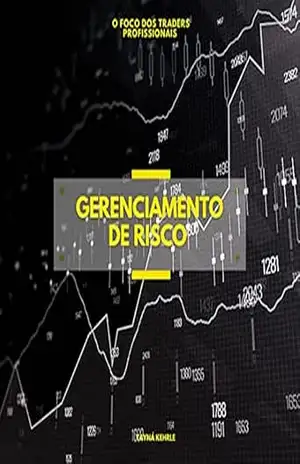 GERENCIAMENTO DE RISCO: O FOCO DOS TRADERS PROFISSIONAIS – TAYNÁ KEHRLE