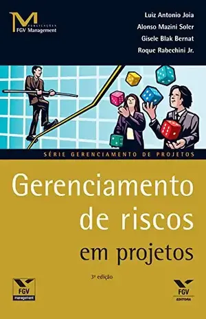 Gerenciamento de riscos em projetos (FGV Management) - Luiz Antonio Joia