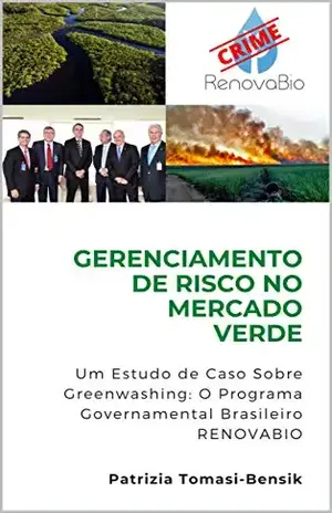 Gerenciamento de Riscos no Mercado Verde: Um Estudo de Caso Sobre Greenwashing: O Programa Governamental Brasileiro RENOVABIO – Patrizia Tomasi-Bensik
