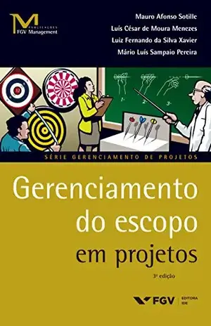 Gerenciamento do escopo em projetos (FGV Management) - Mauro Afonso Sotille
