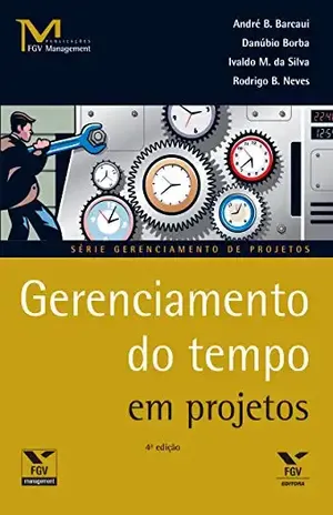 Gerenciamento do tempo em projetos (FGV Management) - André Baptista Barcaui