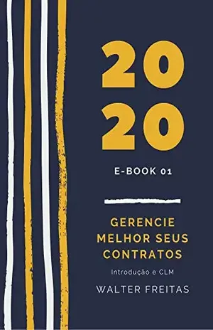 Gerencie Melhor seus Contratos: Introdução e CLM (Gestão de Contratos na Prática Livro 1) - Walter  Freitas