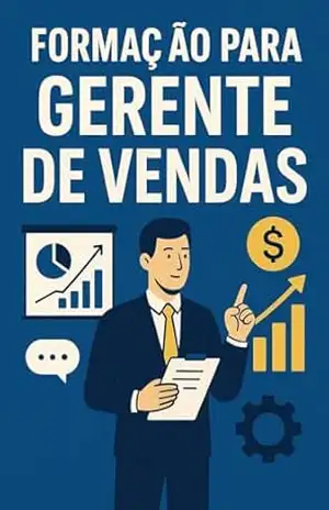 Gerente de Vendas Estratégico: De Vendedor de Alta Performance a Gerente de Vendas Estratégico – David Mendes de Araujo