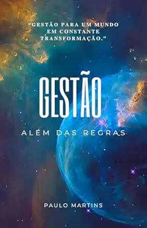 Gestão Alem das Regras - Paulo Martins