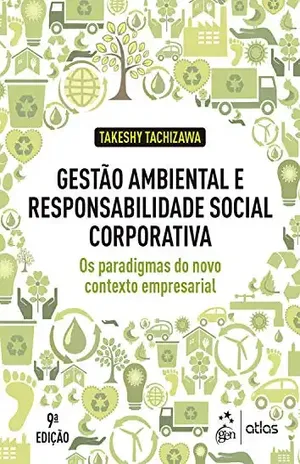 Gestão Ambiental e Responsabilidade Social Corporativa - Takeshy Tachizawa