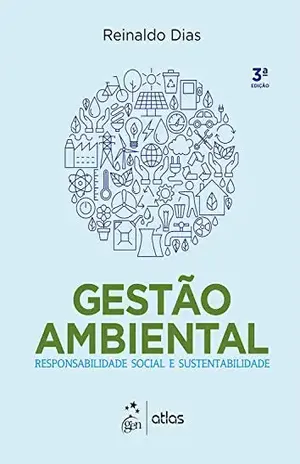 Gestão Ambiental – Responsabilidade Social e Sustentabilidade - Dias