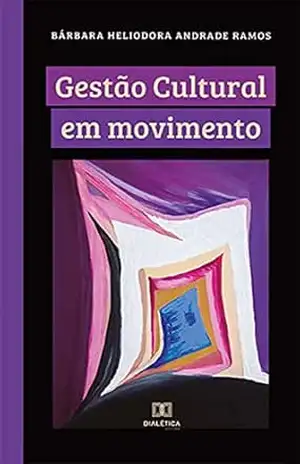 Gestão Cultural em movimento - Bárbara Heliodora Andrade Ramos