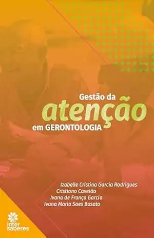 Gestão da atenção em gerontologia – Cristiano Caveião