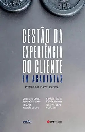 Gestão da Experiência do Cliente em Academias - Marcos Tadeu