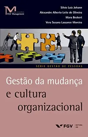 Gestão da mudança e cultura organizacional (FGV Management) - Sílvio Luiz Johann