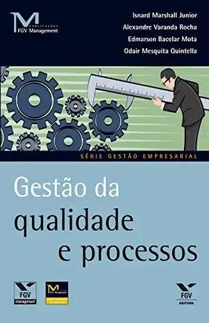 Gestão da qualidade e processos (FGV Management) - Alexandre Varanda Rocha