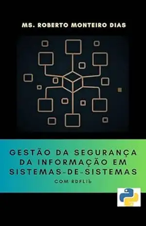Gestão da Segurança da Informação em Sistemas–de–Sistemas com RDFLib - Roberto  Monteiro Dias