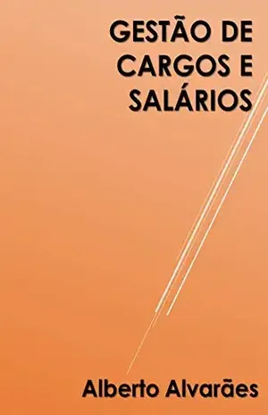 Gestão de Cargos e Salários – Alberto Alvarães