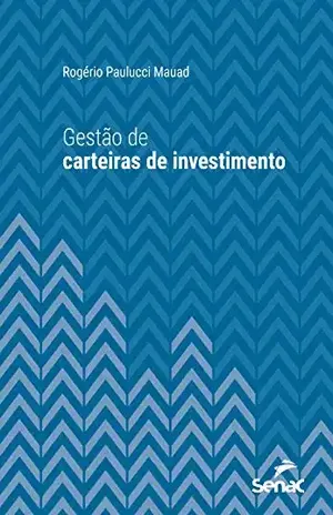 Gestão de carteiras de investimento (Série Universitária) - Rogério Paulucci Mauad
