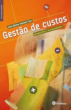 Gestão de custos:: perspectivas e funcionalidades – June Alisson Westard Cruz