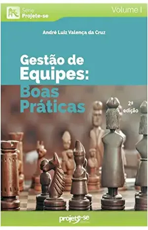 Gestão de Equipes: Manual de Boas Práticas - André Valença