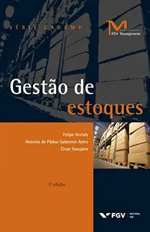 Gestão de estoques (Publicações FGV Management) - Felipe Accioly Antônio De Pádua Salmeron Ayres, Cezar Sucupira