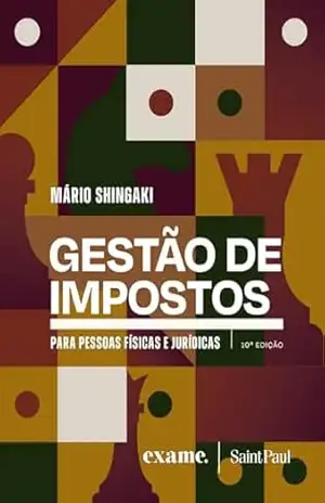 Gestão de impostos ; Para pessoas físicas e jurídicas – Mário Shingaki