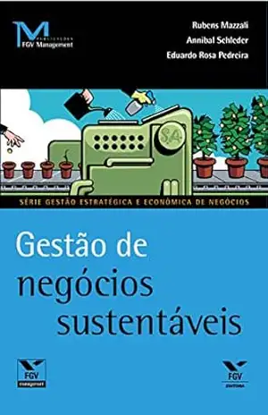 Gestão de negócios sustentáveis (Publicações FGV Management) – Rubens Mazzali Annibal Schleder, Eduardo Rosa Pedreira