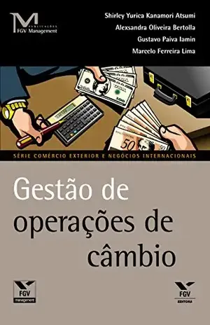 Gestão de operações de câmbio (FGV Management) - Shirley Yurica Kanamori Atsumi