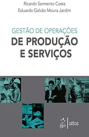 Gestão de Operações de Produção e Serviços - Ricardo Sarmento Costa