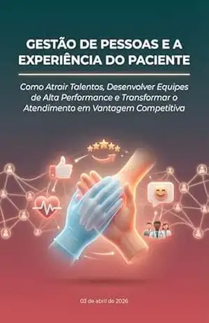 GESTÃO DE PESSOAS E A EXPERIÊNCIA DO PACIENTE (GESTÃO LABORATORIAL DESCOMPLICADA) – Geraldo  Xavier