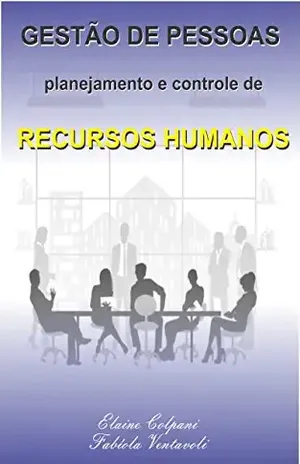 Gestão de Pessoas: Planejamento e Controle de Recursos Humanos – Fabíola Ventavoli