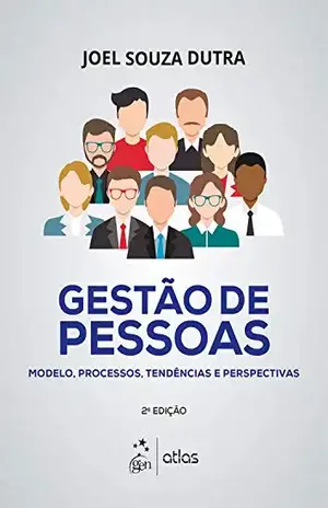 Gestão de Pessoas – Modelo, Processos, Tendências e Perspectivas – Joel Souza Dutra